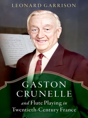 cover image of Gaston Crunelle and Flute Playing in Twentieth-Century France